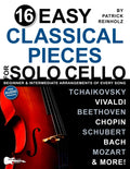 16 Easy Classical Pieces for Solo Cello: Beginner and Intermediate Arrangements of Every Song—Bach, Beethoven, Chopin, and More! (16 Easy Cello Songs Sheet Music)