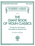 Giant Book of Violin Classics with Piano Accompaniment | Schirmer s Library of Musical Classics Vol. 2152 | 31 Masterpieces for Violin and Piano | Classical Sheet Music