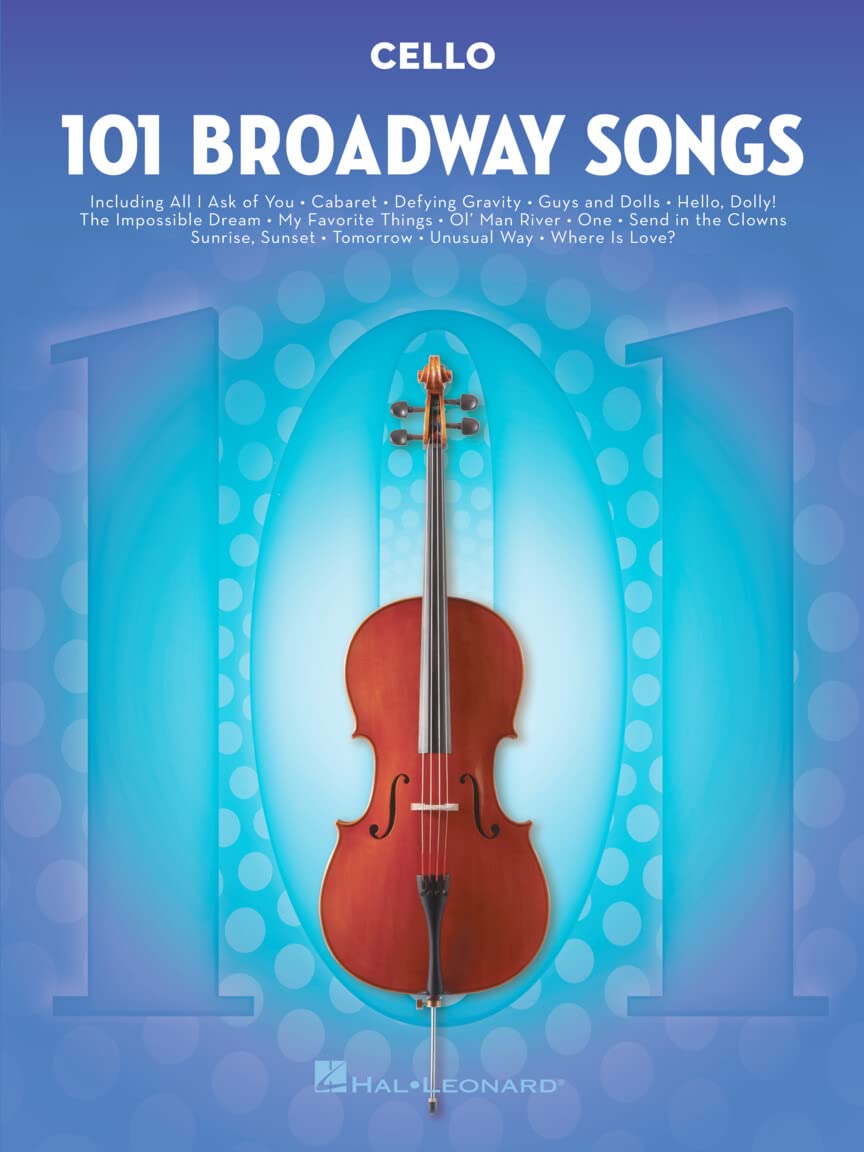 101 Broadway Songs Cello Sheet Music Collection | Instrumental Folio for Beginner to Intermediate Players | Easy-to-Play Broadway Favorites | Cello Songbook with Chord Symbols and Melodies