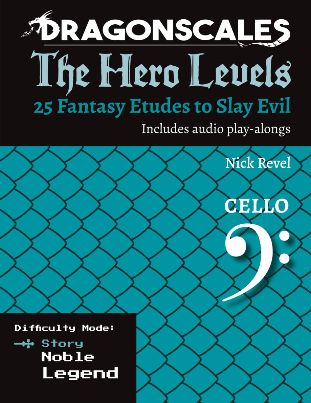DragonScales: The Hero Levels, Cello Story: 25 Fantasy Etudes to Slay Evil for violin, viola, and cello in multiple difficulty modes