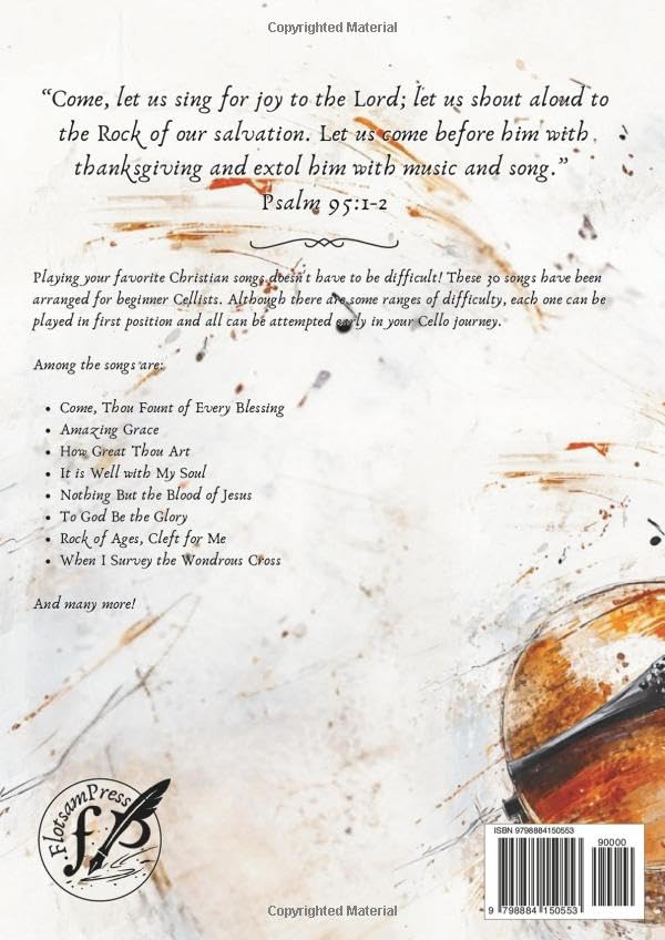 Cello Worship: 30 Classic Christian Hymns And Songs for Beginner Cello, with Piano Accompaniment (First Steps with Cello: Beginner Music Series)