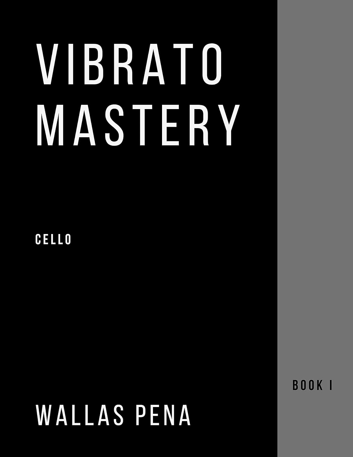 Vibrato Mastery for Cello: (Violoncelle, Violonchelo) - Book I