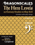DragonScales: The Hero Levels, Cello Noble: 25 Fantasy Etudes to Slay Evil for violin, viola, and cello
