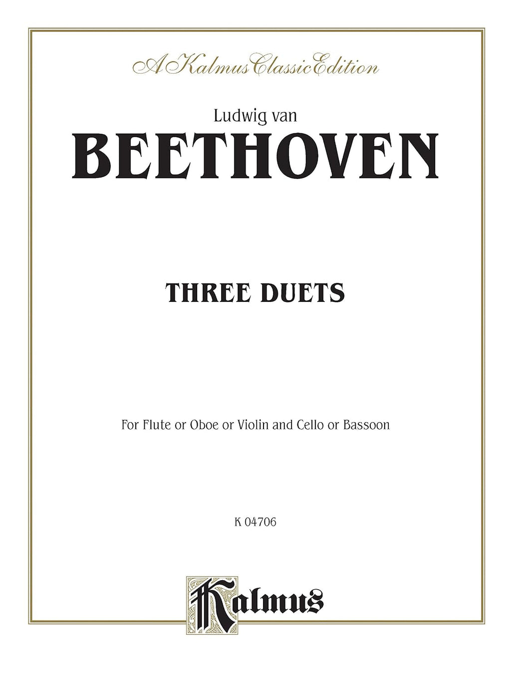 Three Duets: For Flute or Oboe or Violin and Cello or Bassoon: Kalmus Classic Edition