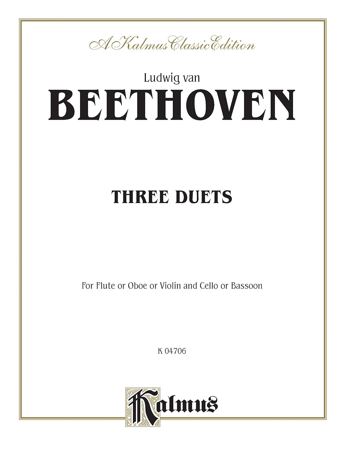 Three Duets: For Flute or Oboe or Violin and Cello or Bassoon: Kalmus Classic Edition