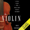 The Violin: A Social History of the World's Most Versatile Instrument