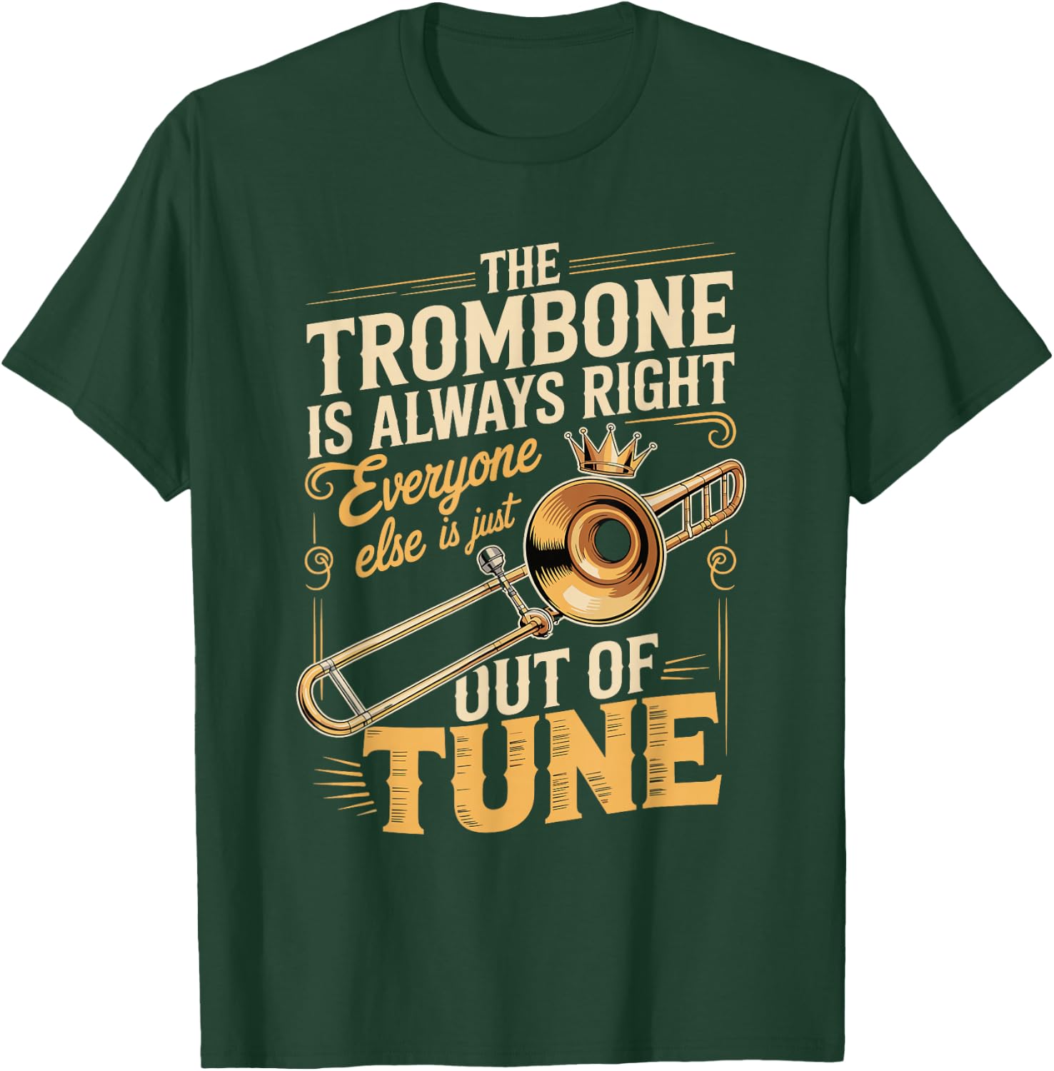 Trombone Always Right Out of Tune T-Shirt