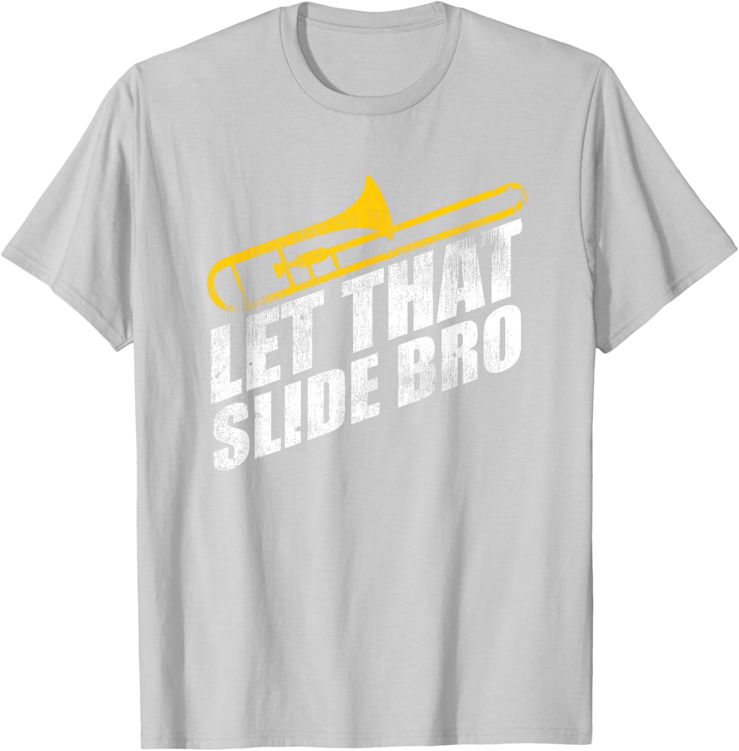 Let that Slide Bro Funny Trombone Player Band Gift T-Shirt