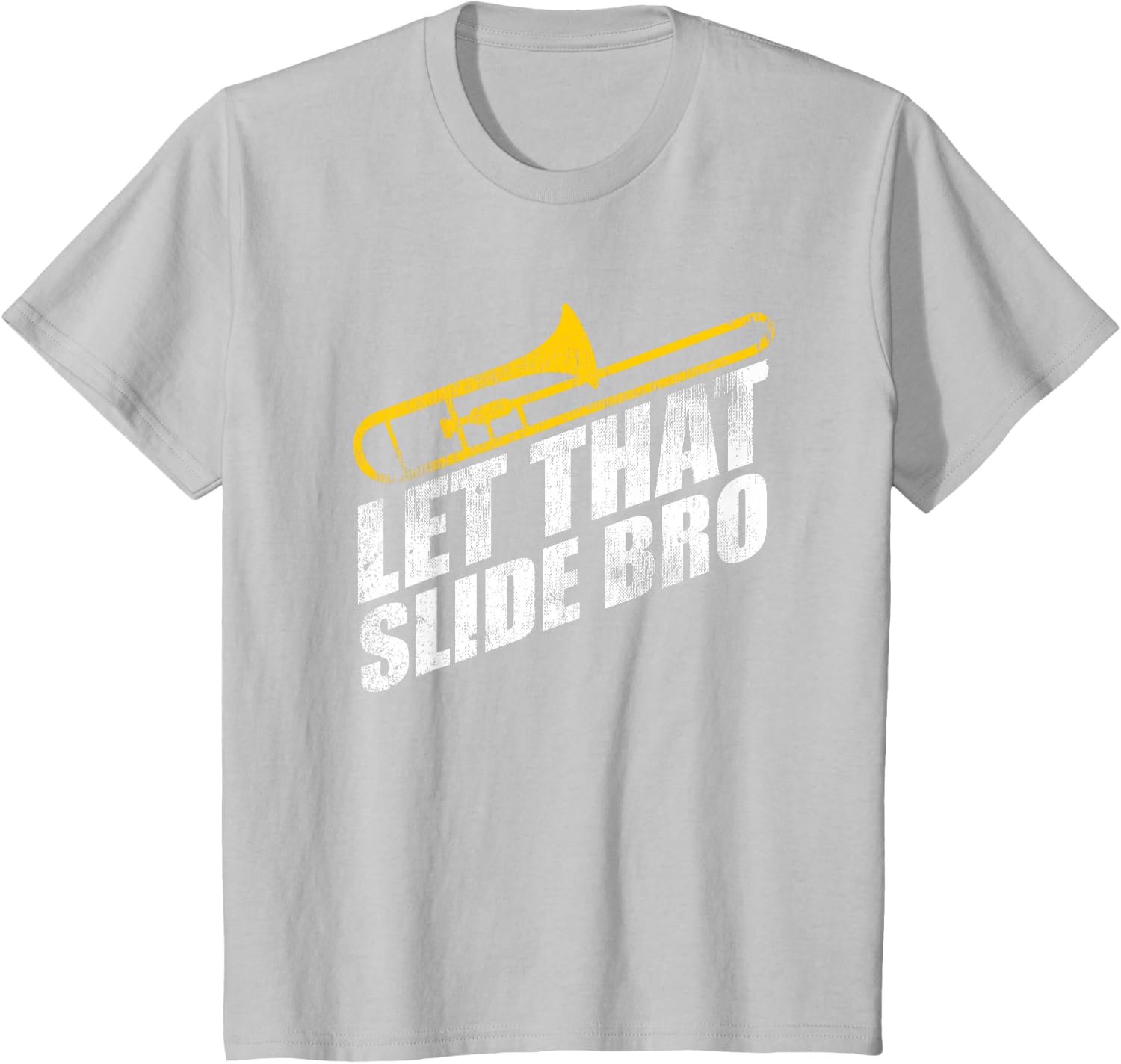 Let that Slide Bro Funny Trombone Player Band Gift T-Shirt