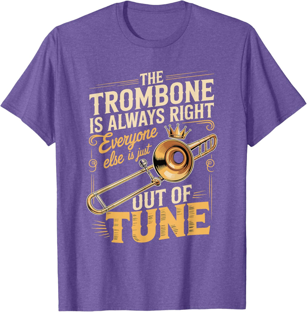 Trombone Always Right Out of Tune T-Shirt