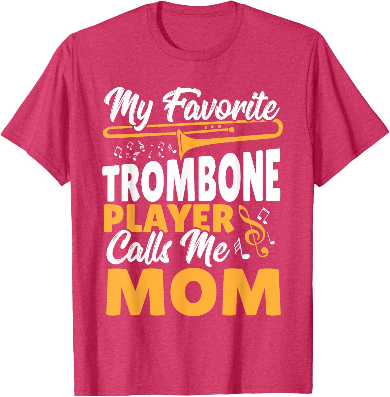 Trombone Brass Band My Favorite Trombone Player Calls Me Mom T-Shirt