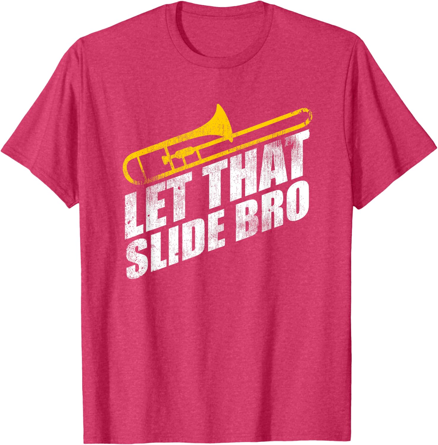 Let that Slide Bro Funny Trombone Player Band Gift T-Shirt