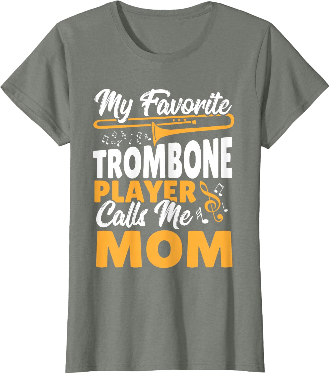 Trombone Brass Band My Favorite Trombone Player Calls Me Mom T-Shirt