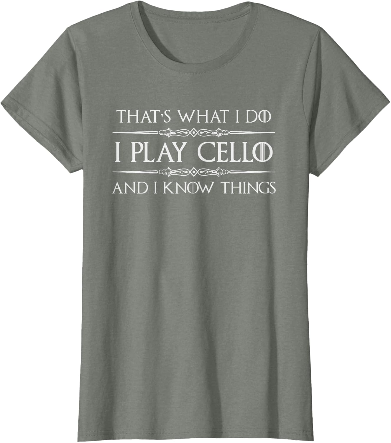Cello Player | I Play Cello and I Know Things Funny Cellist T-Shirt