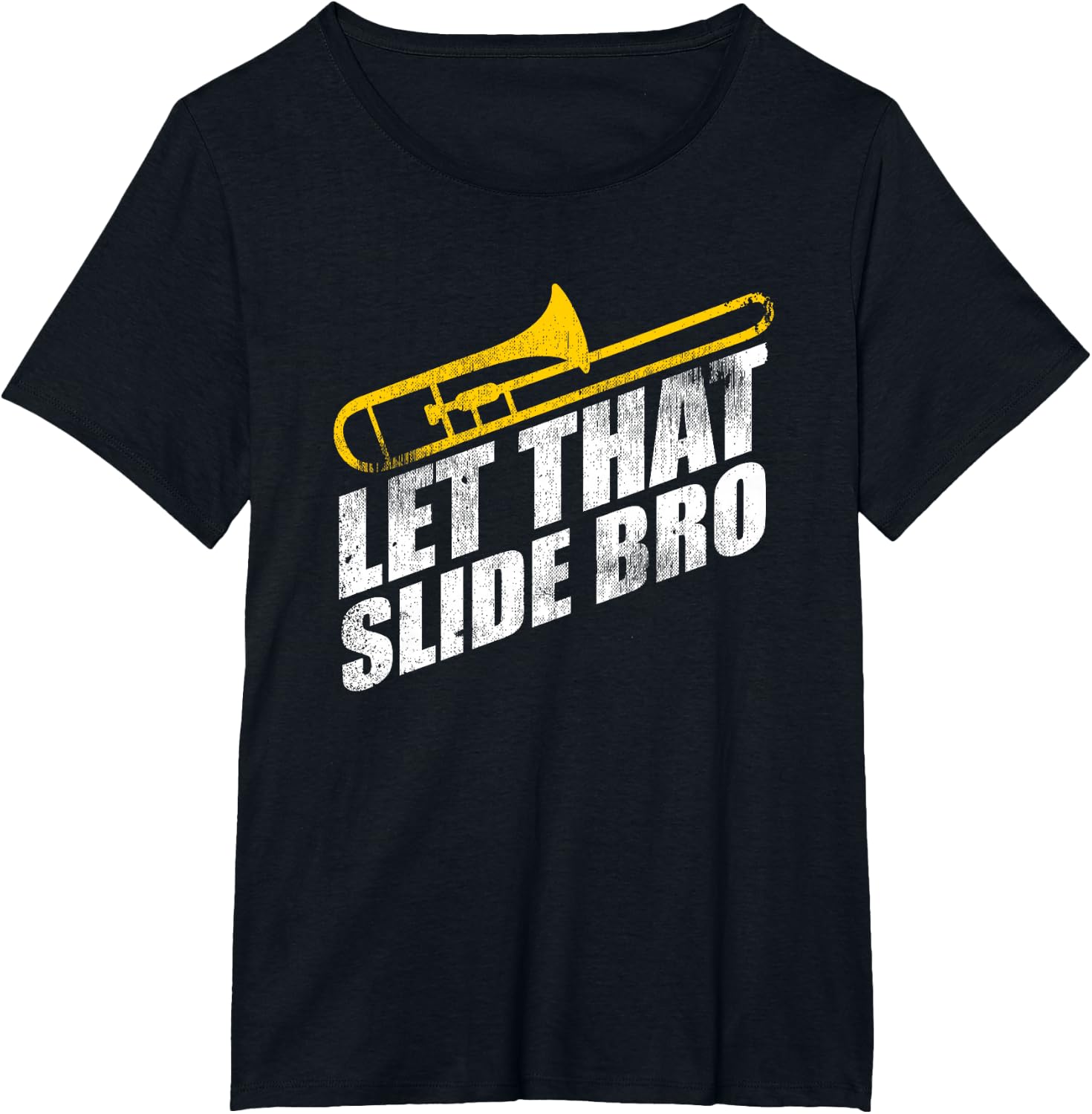 Let that Slide Bro Funny Trombone Player Band Gift T-Shirt