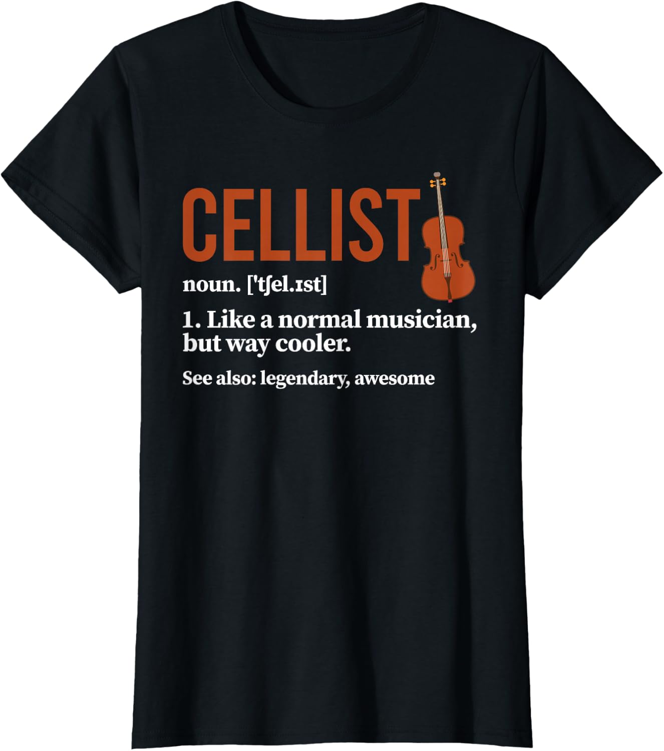 Cellist Definition Cello Player Cello Lover T-Shirt