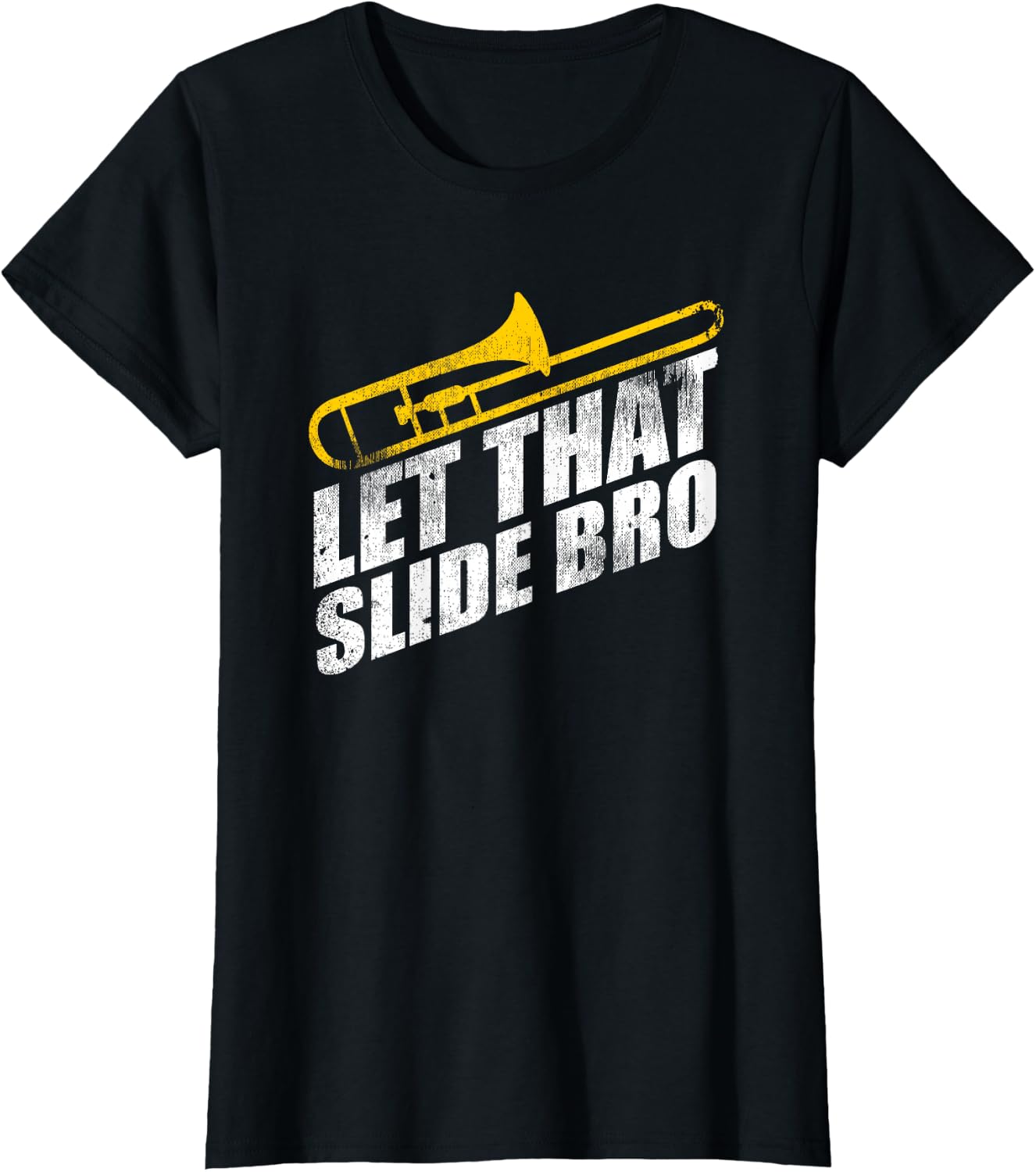 Let that Slide Bro Funny Trombone Player Band Gift T-Shirt