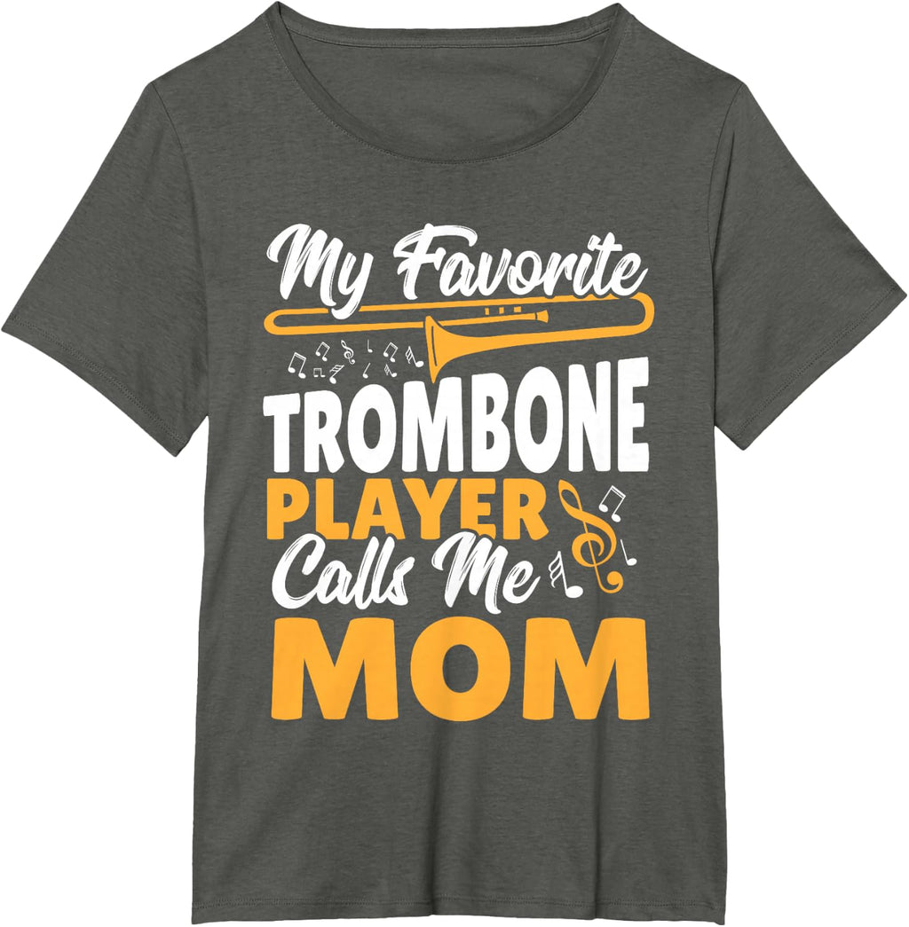 Trombone Brass Band My Favorite Trombone Player Calls Me Mom T-Shirt
