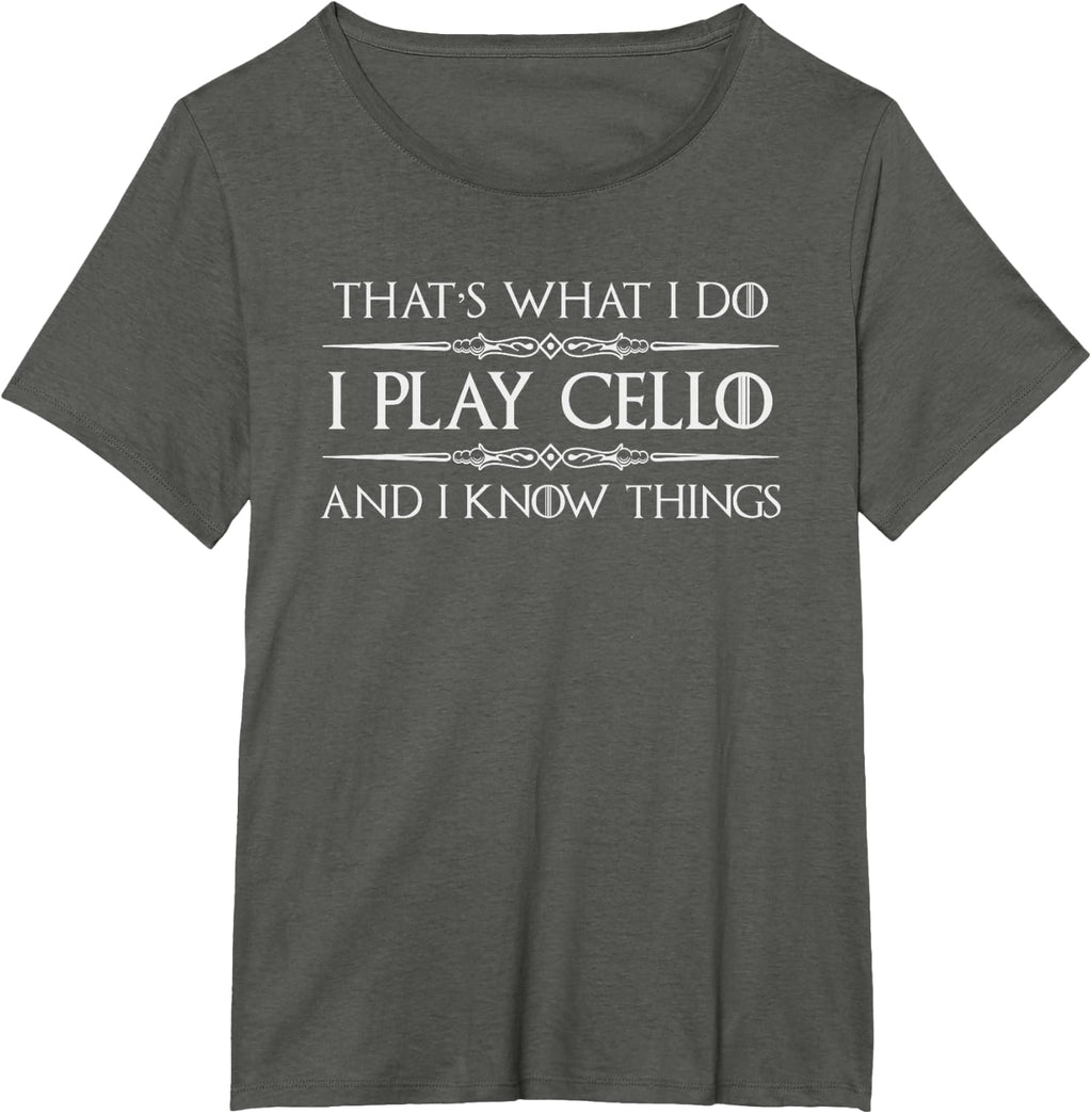 Cello Player | I Play Cello and I Know Things Funny Cellist T-Shirt