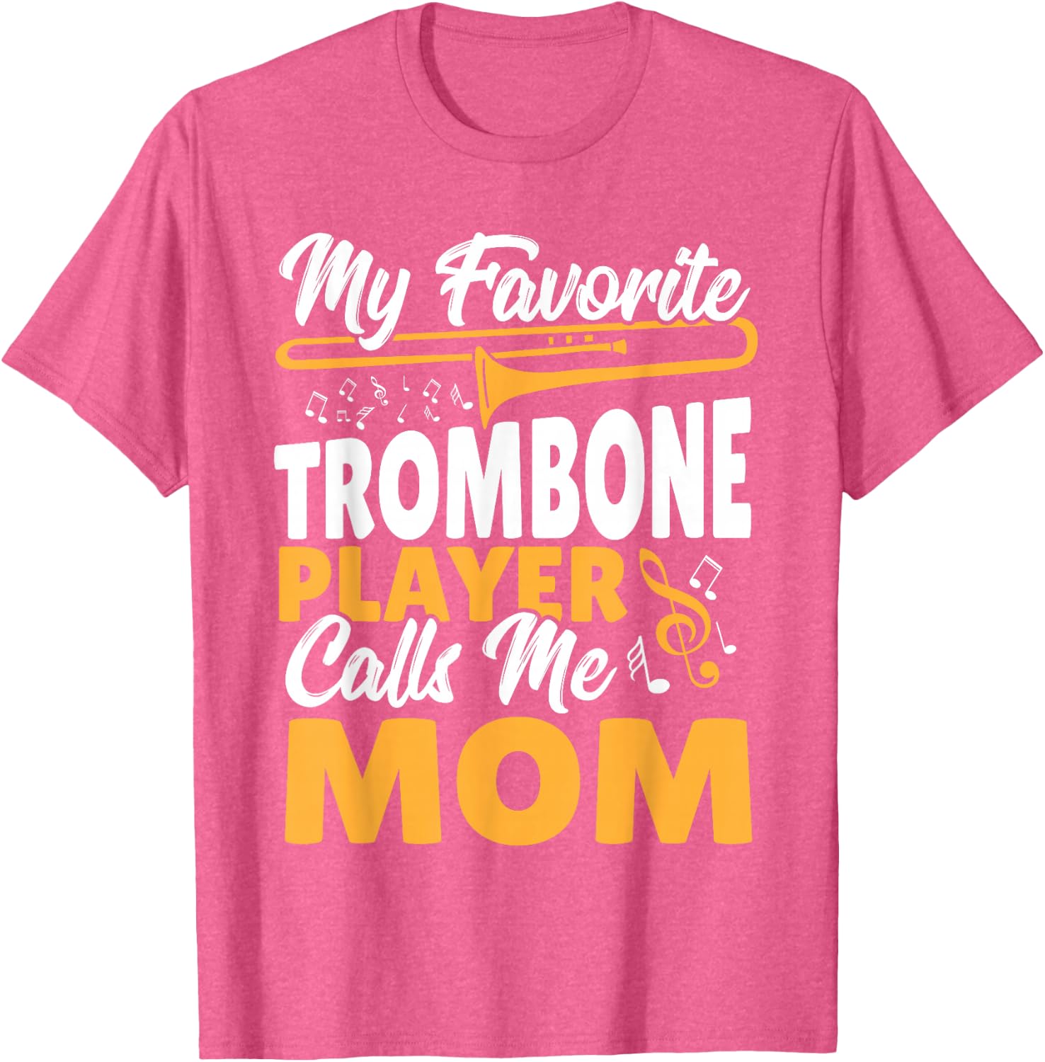 Trombone Brass Band My Favorite Trombone Player Calls Me Mom T-Shirt