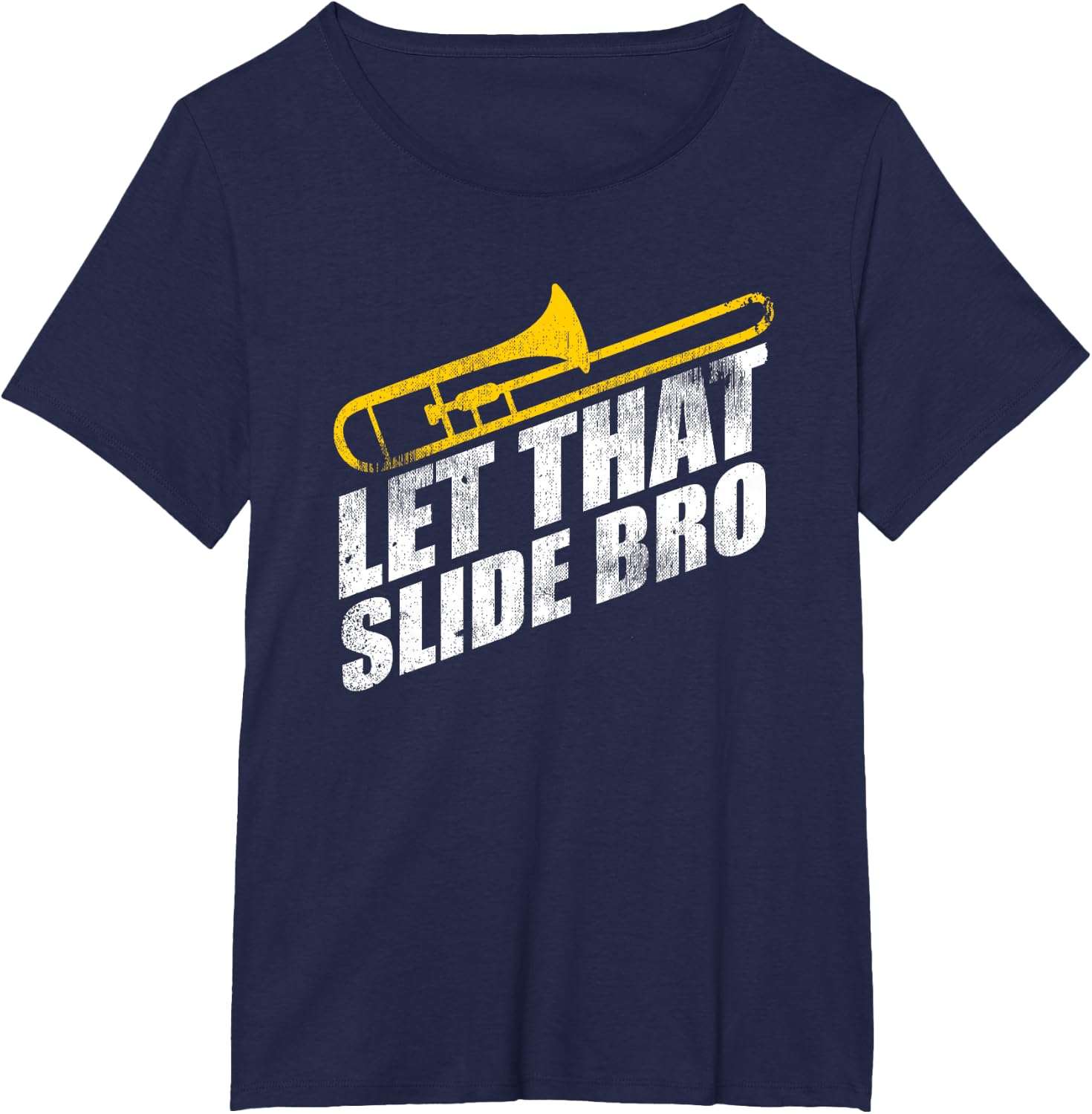 Let that Slide Bro Funny Trombone Player Band Gift T-Shirt