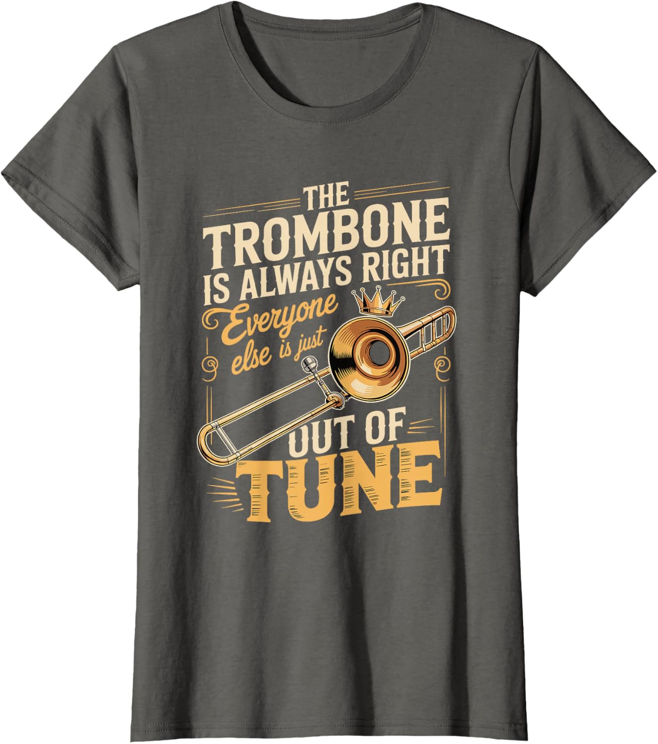 Trombone Always Right Out of Tune T-Shirt