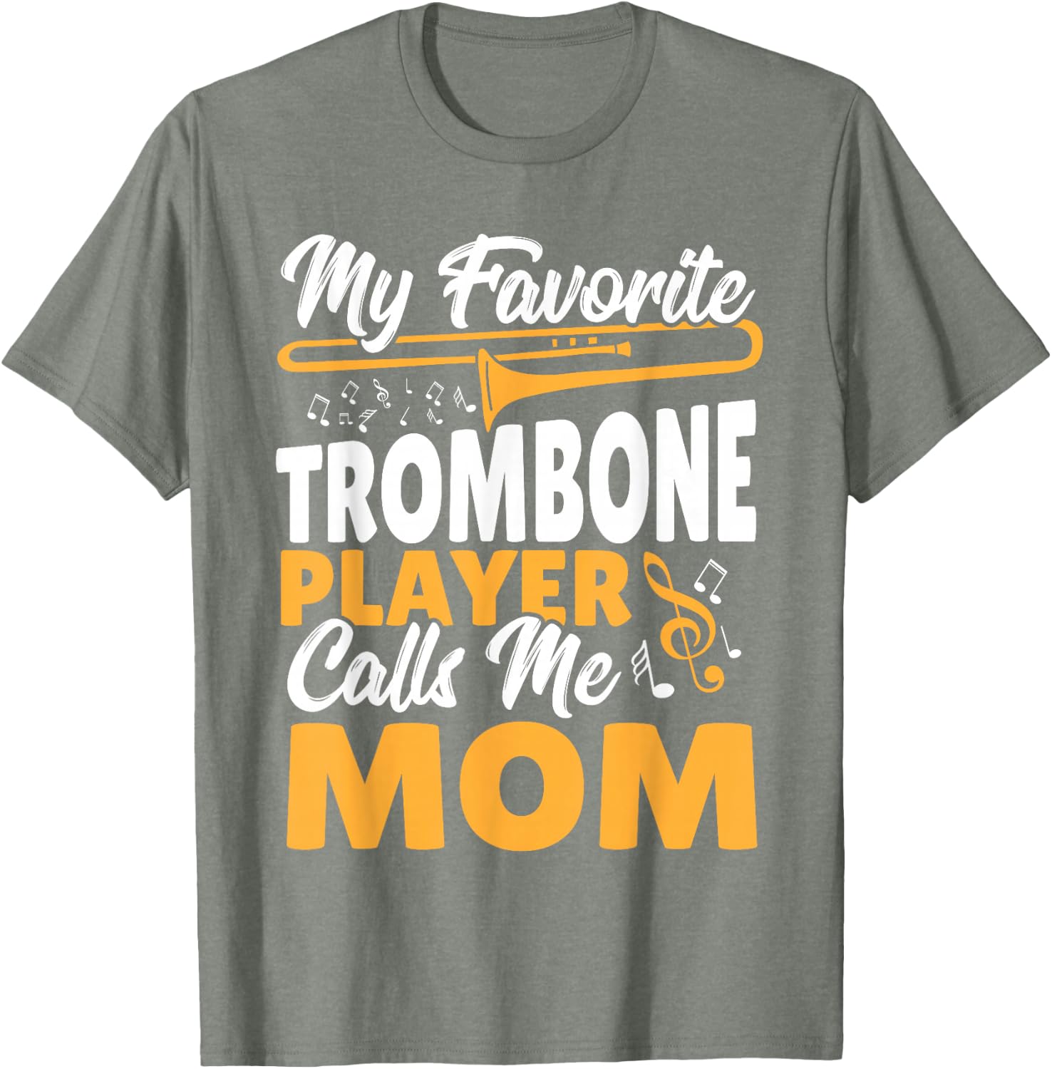 Trombone Brass Band My Favorite Trombone Player Calls Me Mom T-Shirt