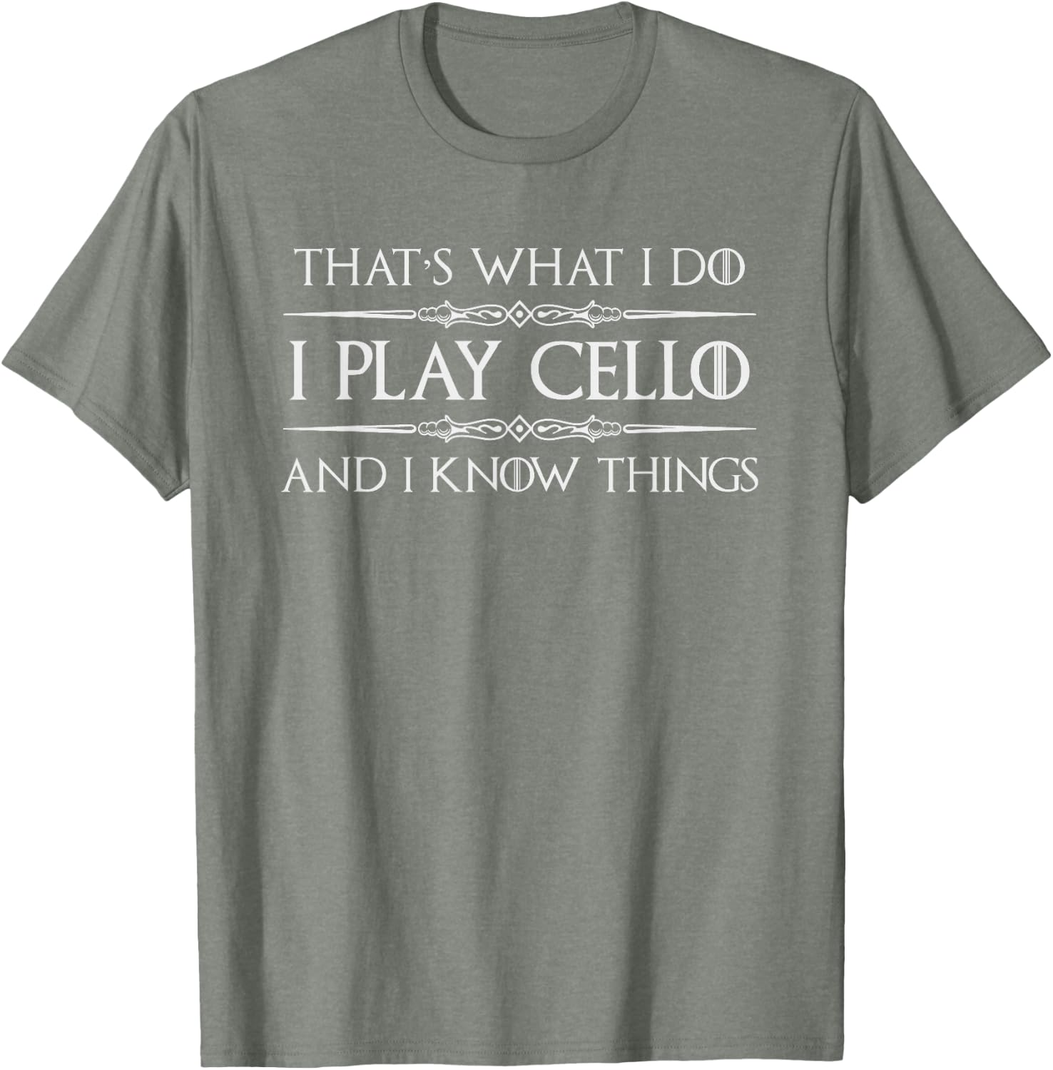 Cello Player | I Play Cello and I Know Things Funny Cellist T-Shirt