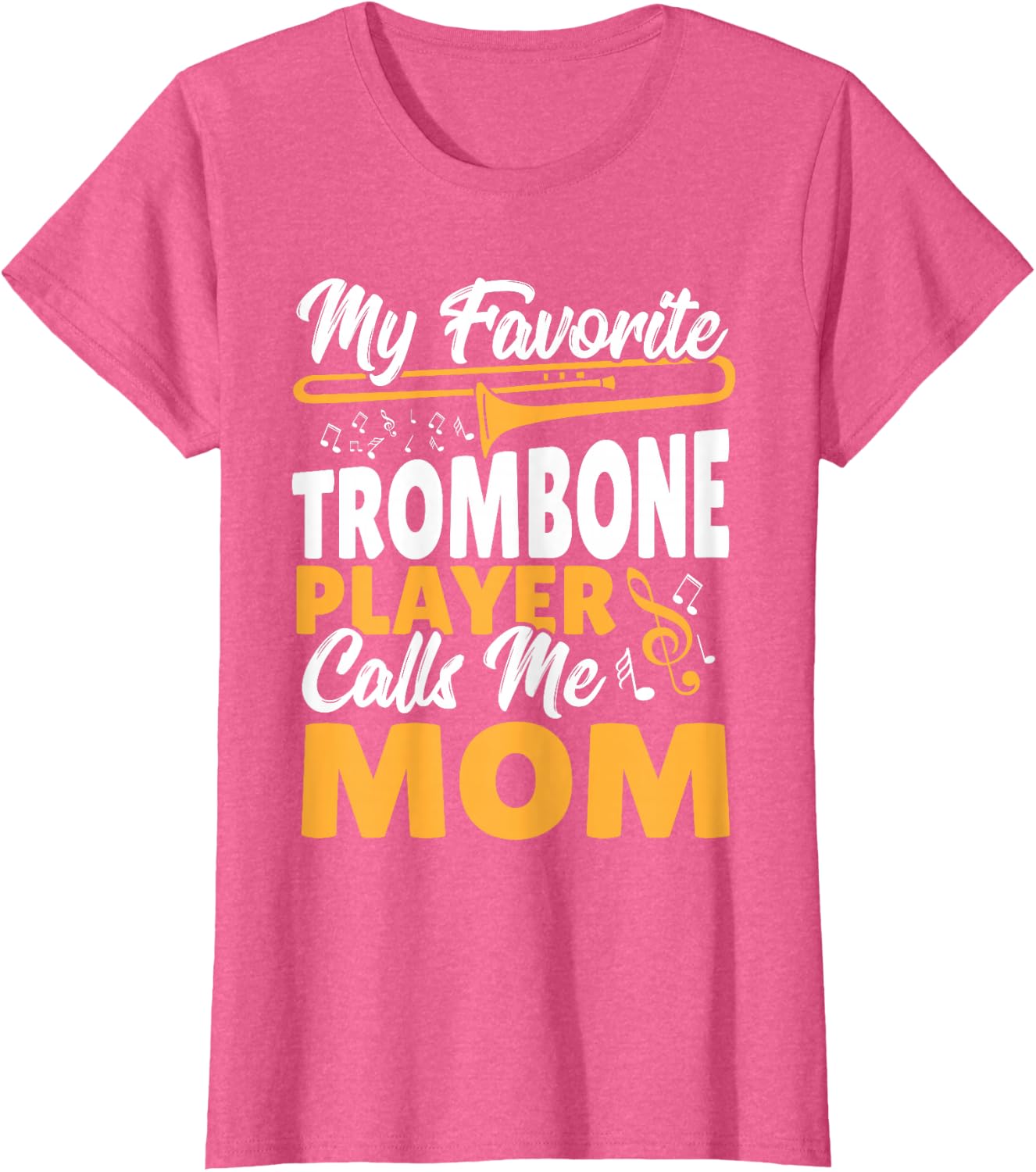 Trombone Brass Band My Favorite Trombone Player Calls Me Mom T-Shirt
