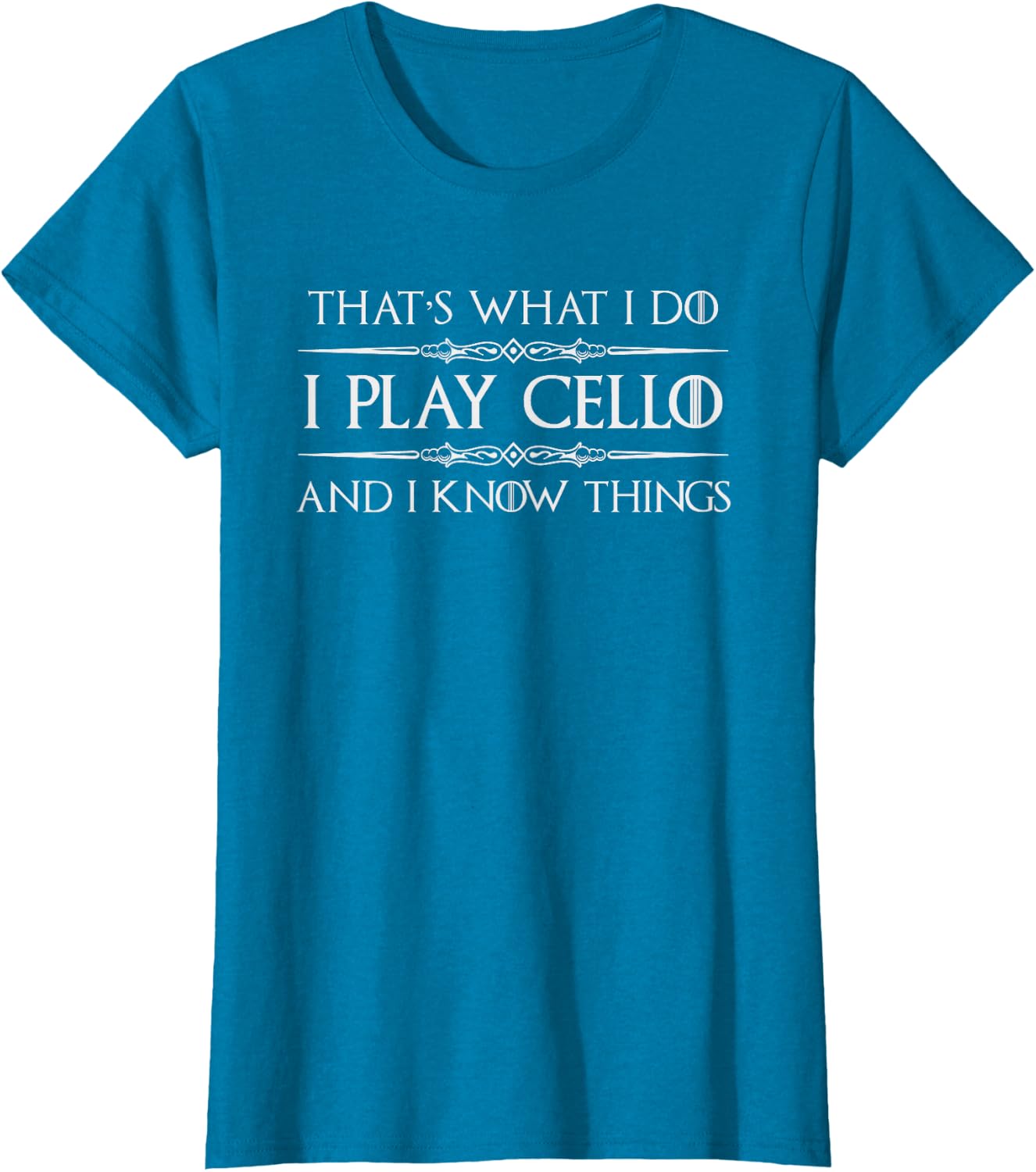 Cello Player | I Play Cello and I Know Things Funny Cellist T-Shirt
