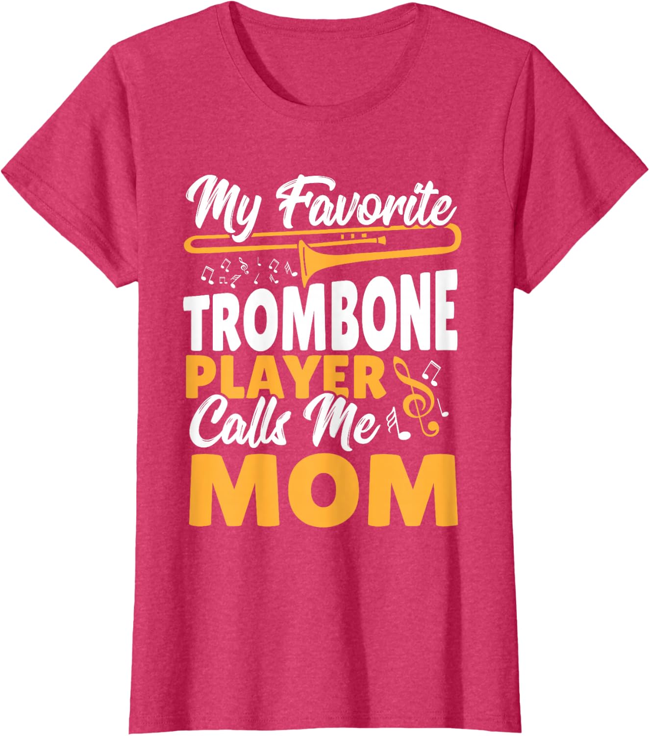 Trombone Brass Band My Favorite Trombone Player Calls Me Mom T-Shirt
