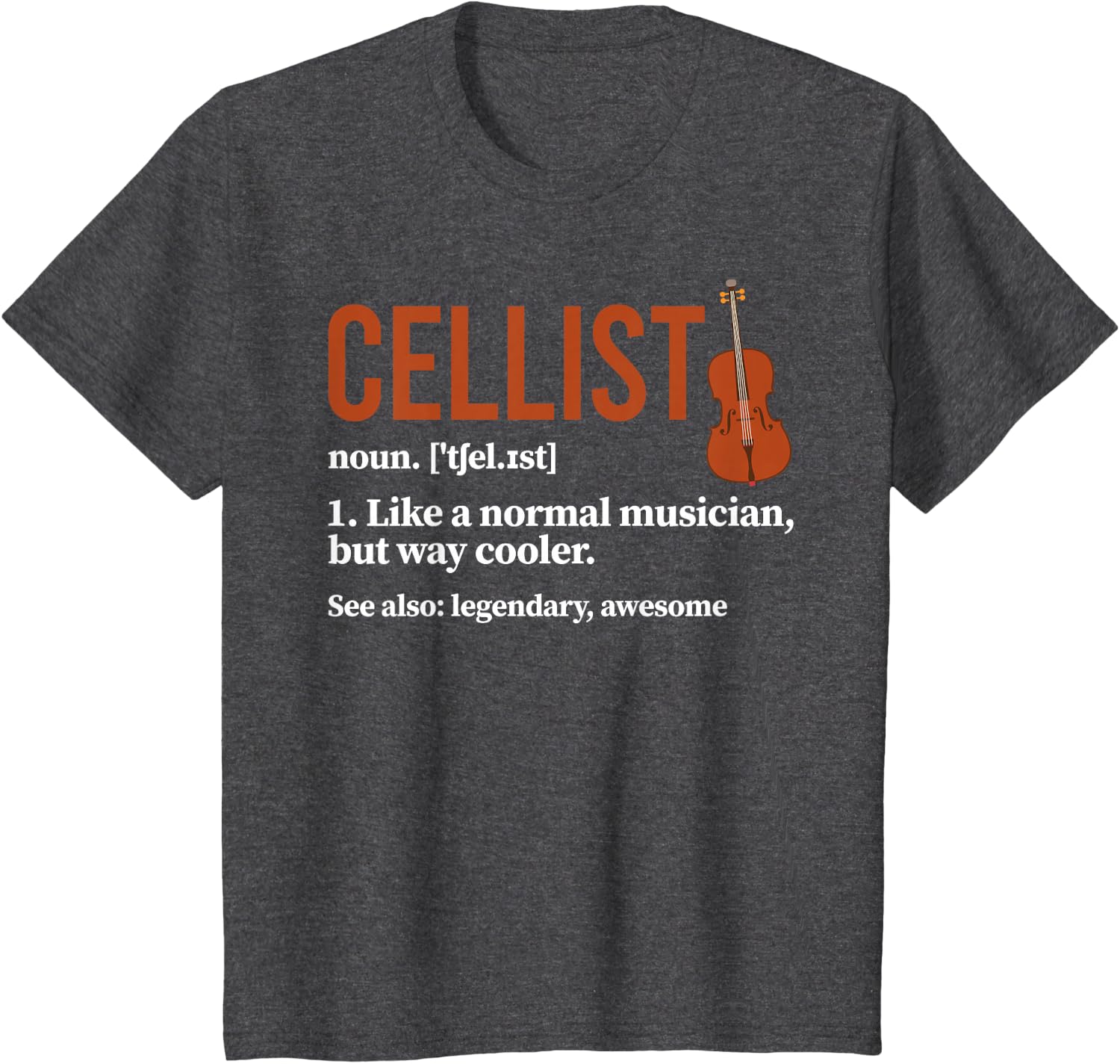 Cellist Definition Cello Player Cello Lover T-Shirt