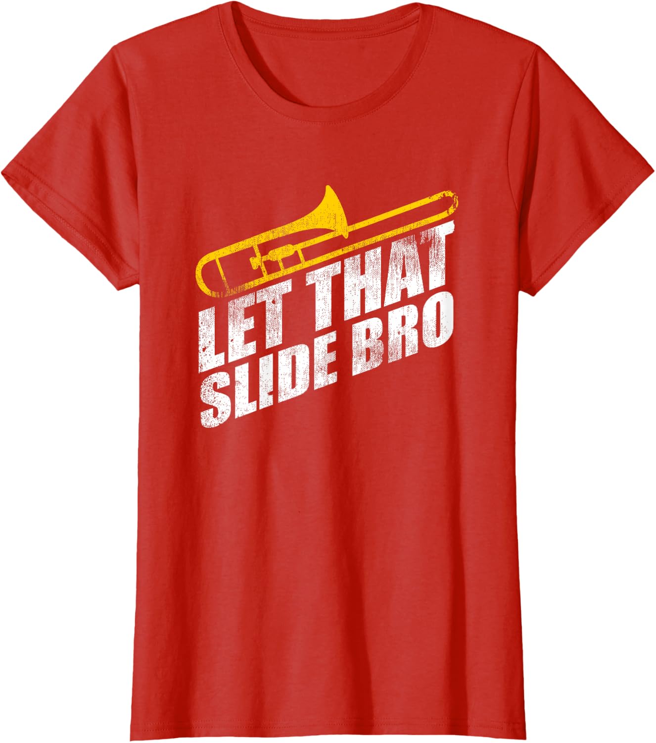 Let that Slide Bro Funny Trombone Player Band Gift T-Shirt