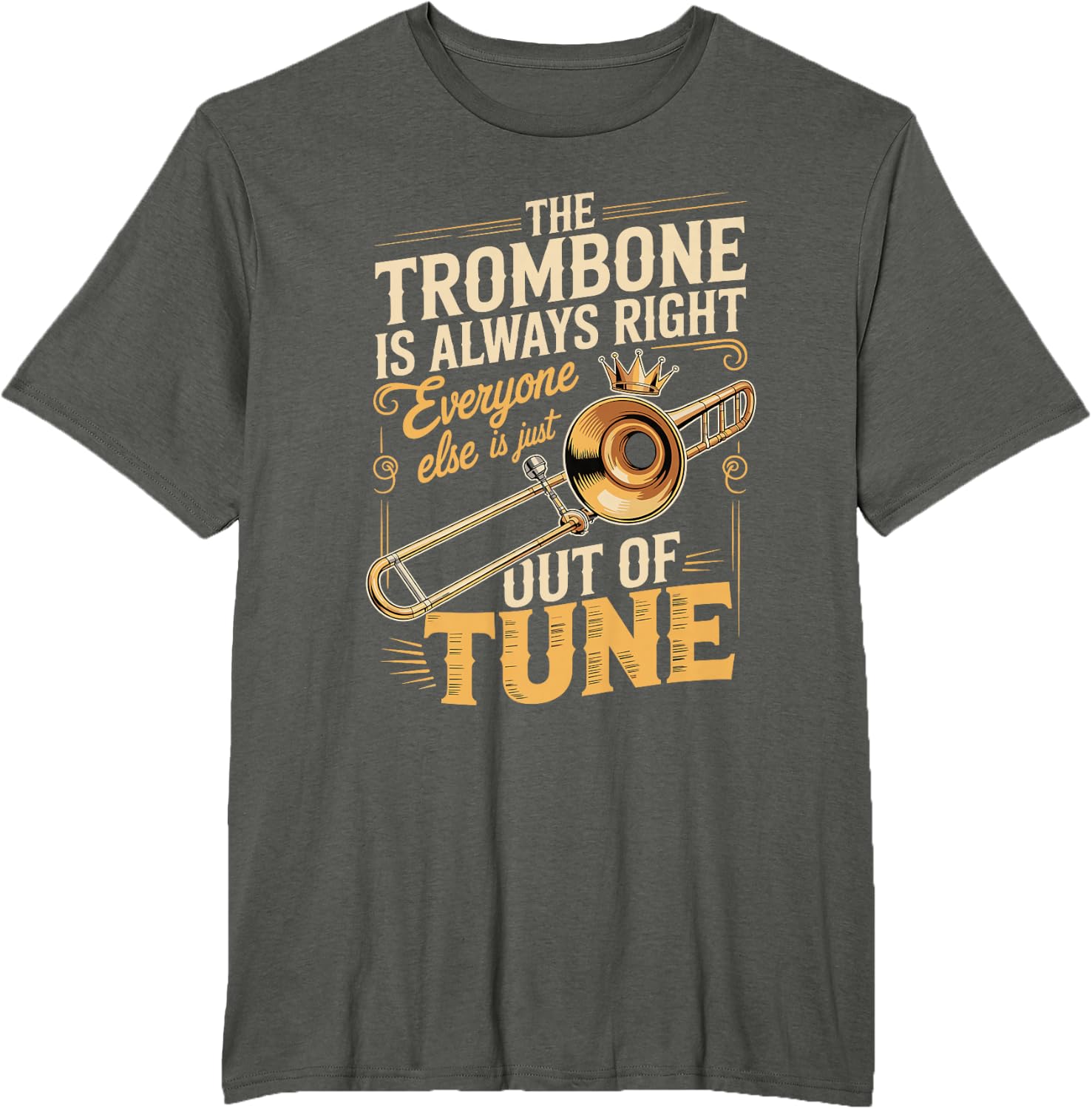 Trombone Always Right Out of Tune T-Shirt