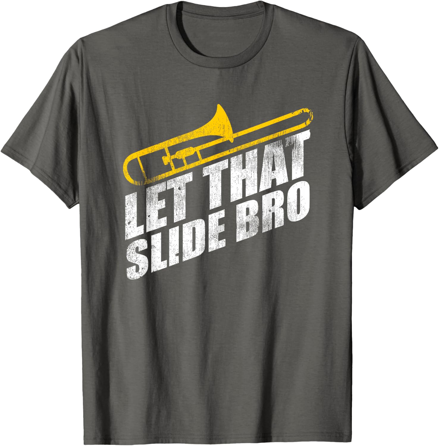 Let that Slide Bro Funny Trombone Player Band Gift T-Shirt