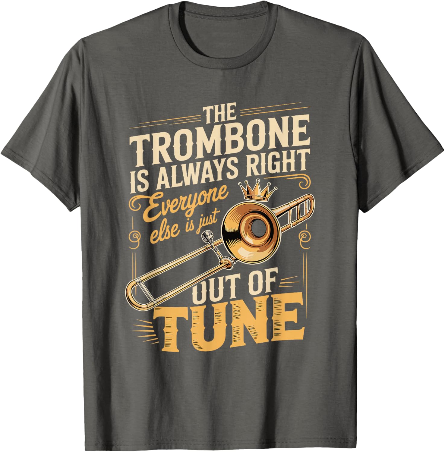 Trombone Always Right Out of Tune T-Shirt