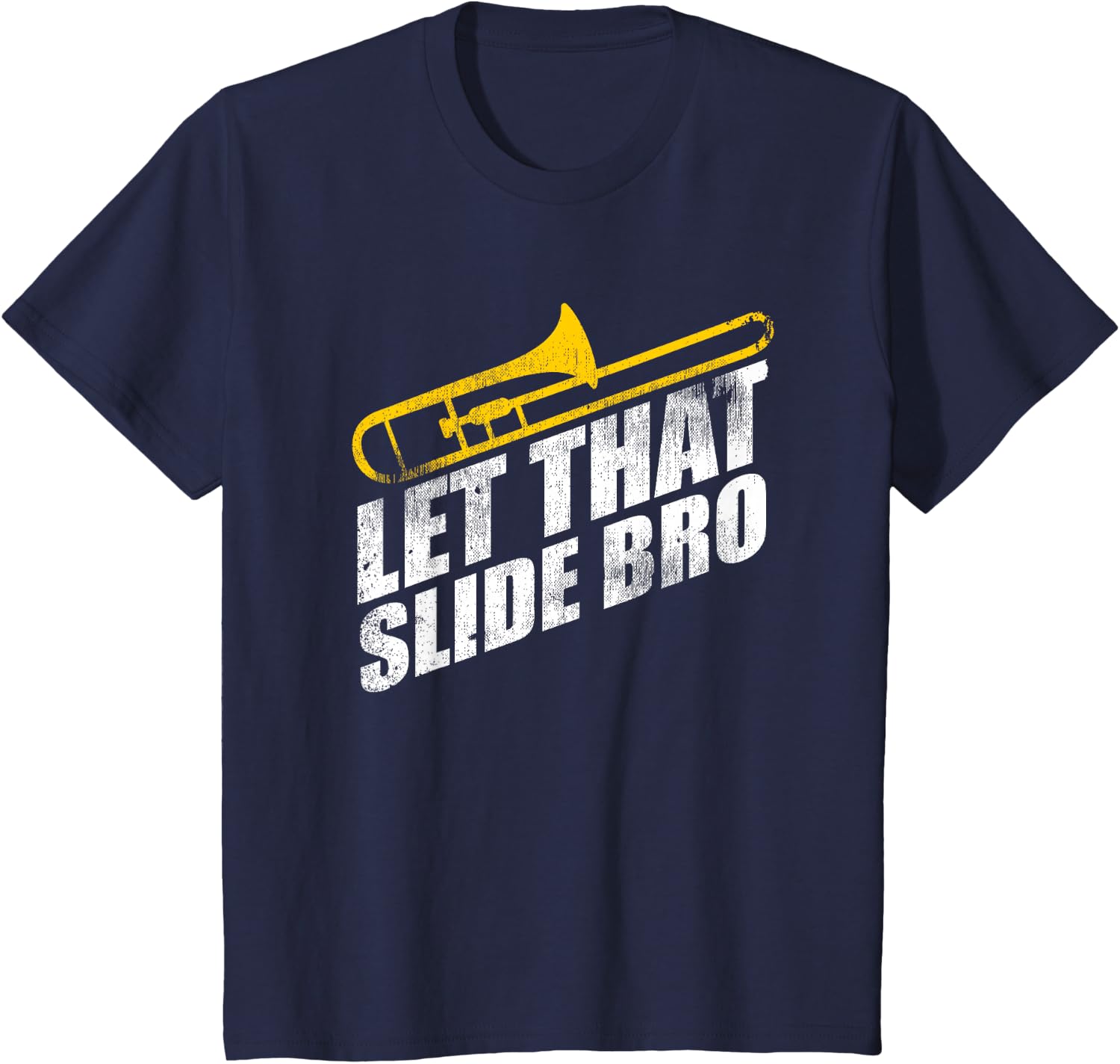 Let that Slide Bro Funny Trombone Player Band Gift T-Shirt