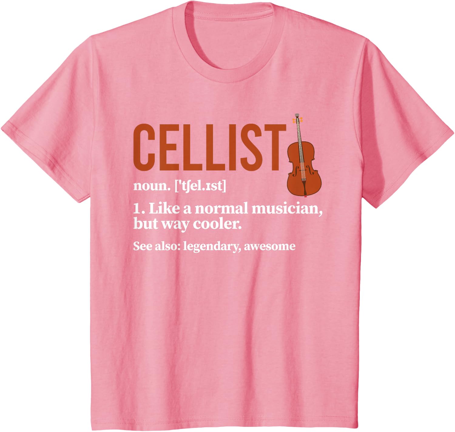 Cellist Definition Cello Player Cello Lover T-Shirt