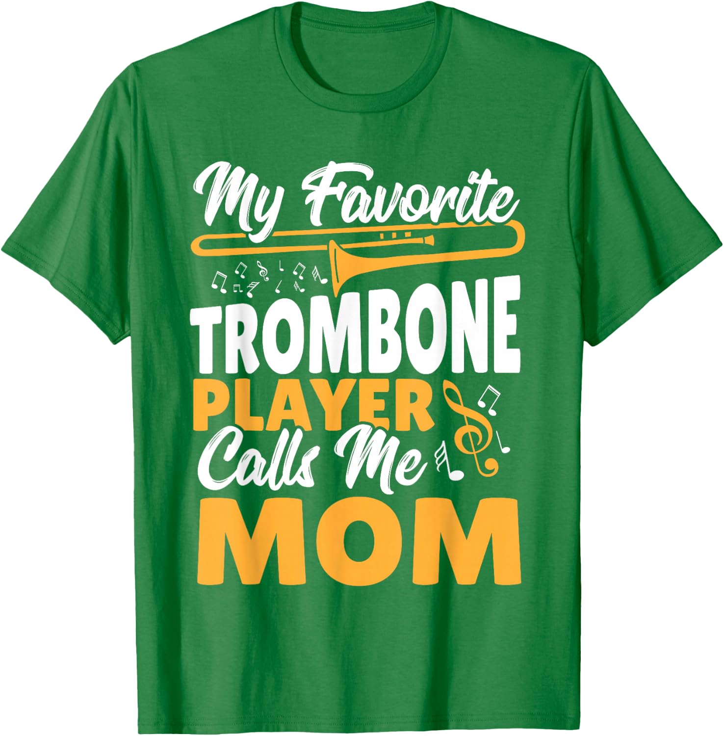Trombone Brass Band My Favorite Trombone Player Calls Me Mom T-Shirt