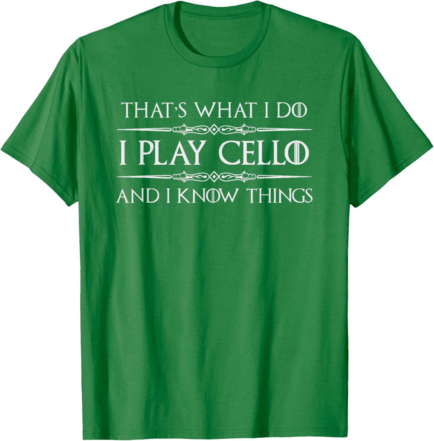 Cello Player | I Play Cello and I Know Things Funny Cellist T-Shirt