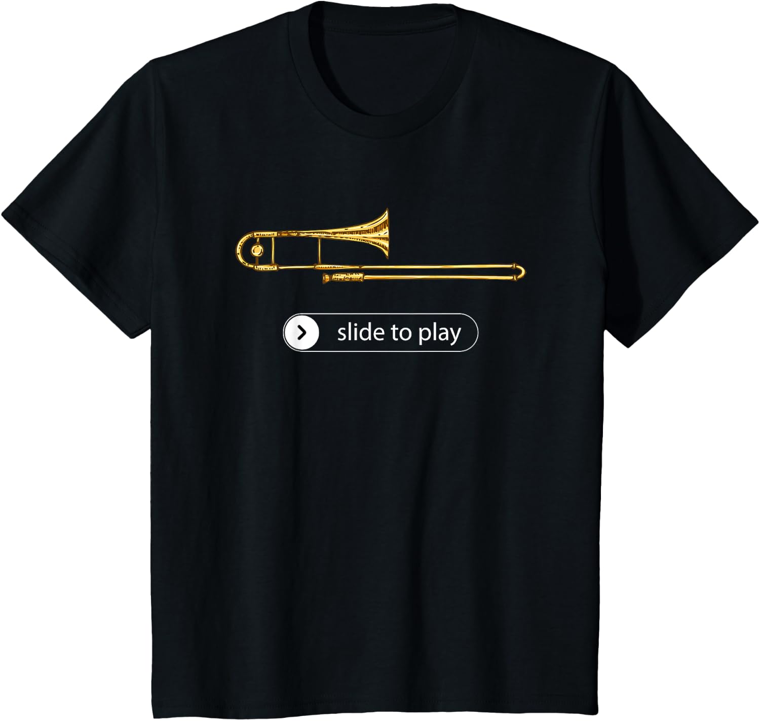 Slide to Play, Funny Trombone T-Shirt