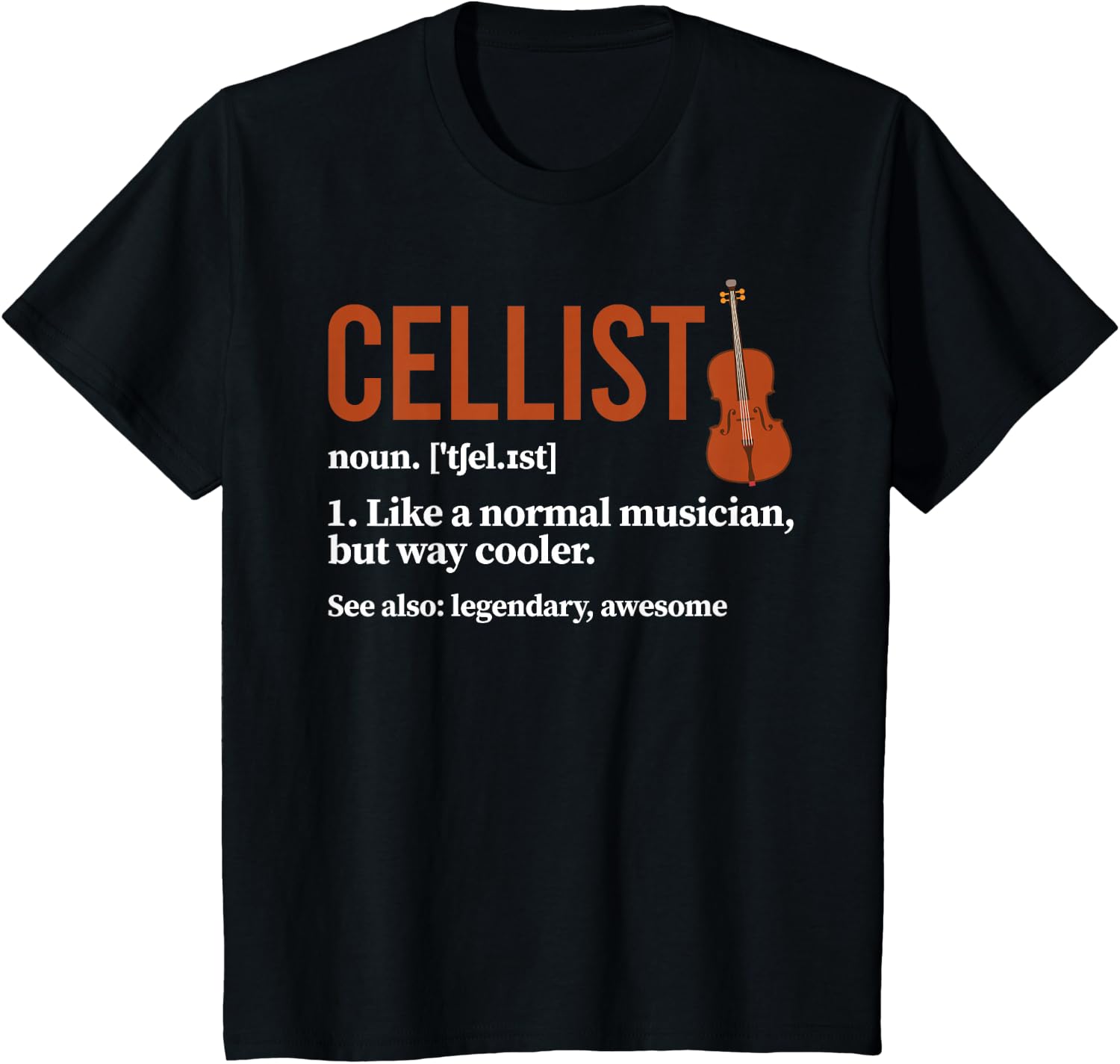 Cellist Definition Cello Player Cello Lover T-Shirt