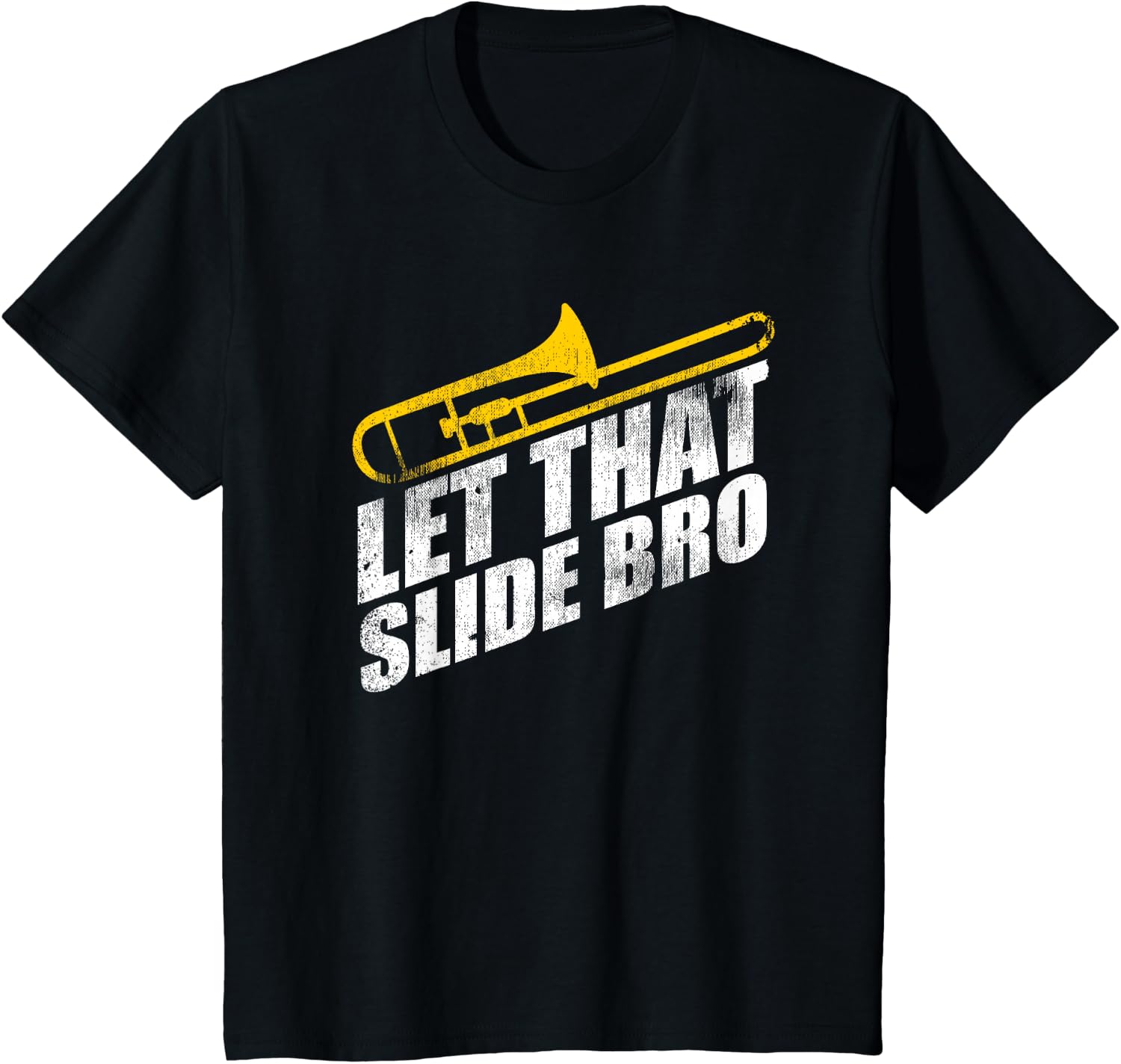 Let that Slide Bro Funny Trombone Player Band Gift T-Shirt