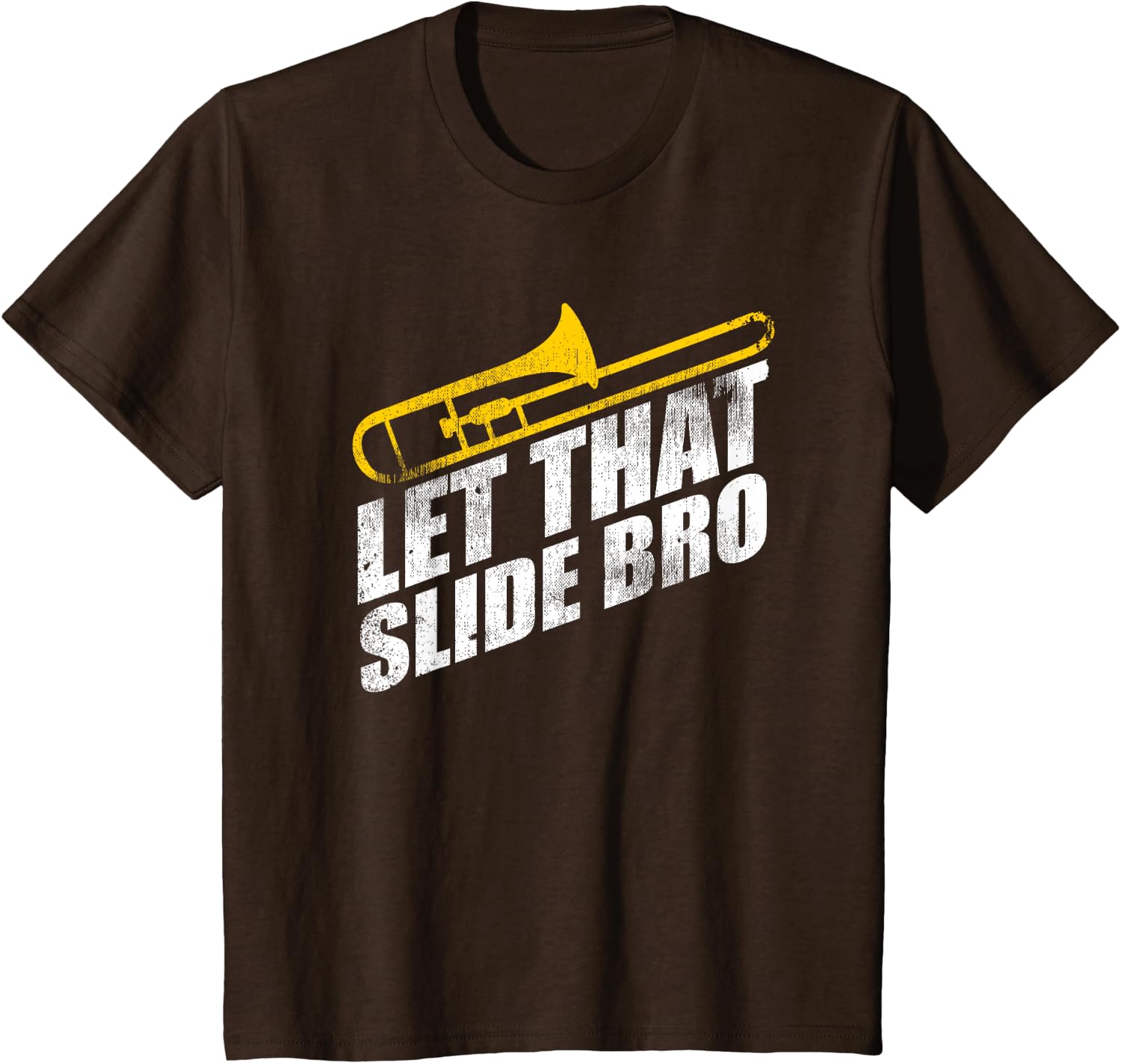 Let that Slide Bro Funny Trombone Player Band Gift T-Shirt