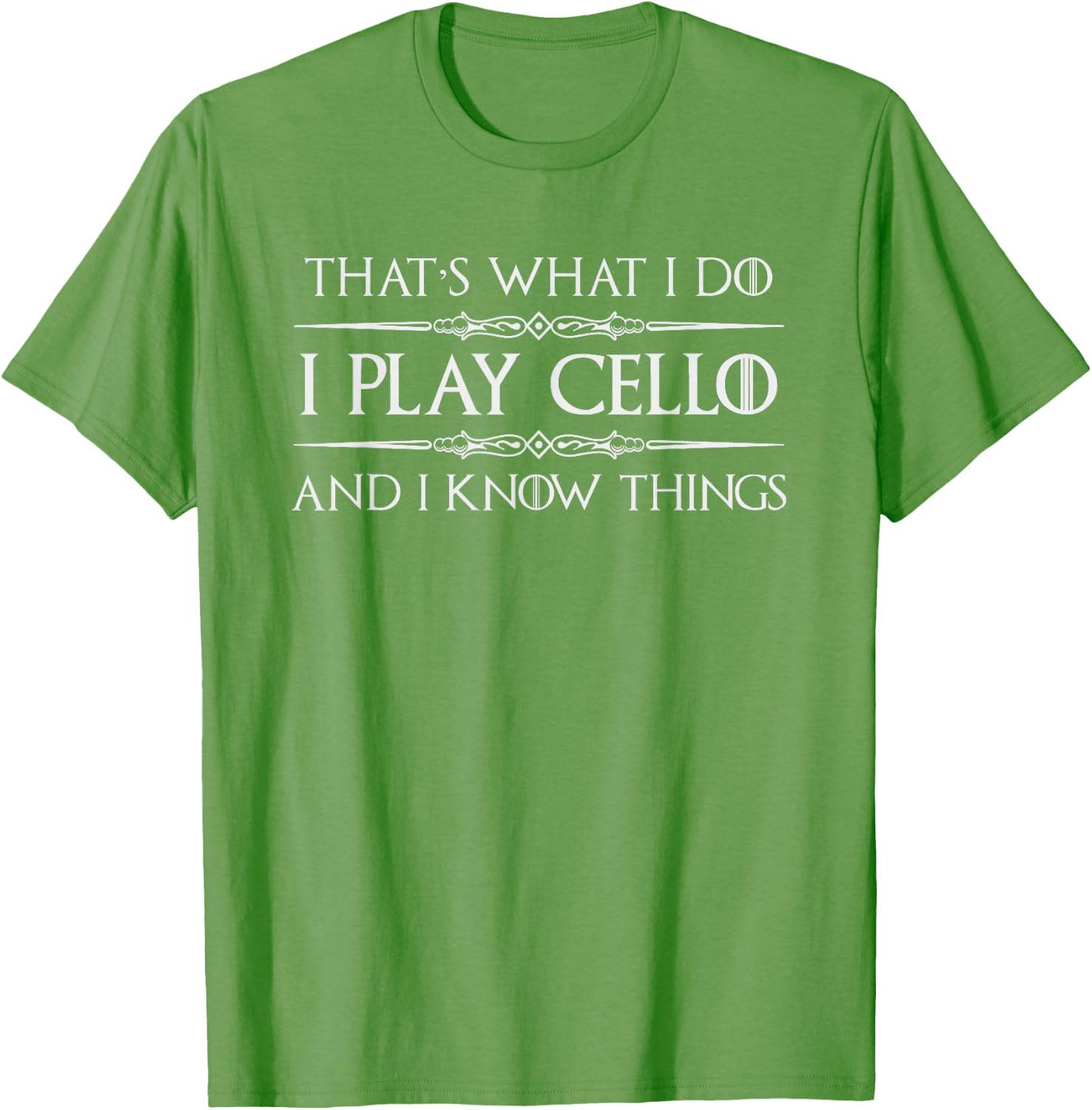 Cello Player | I Play Cello and I Know Things Funny Cellist T-Shirt