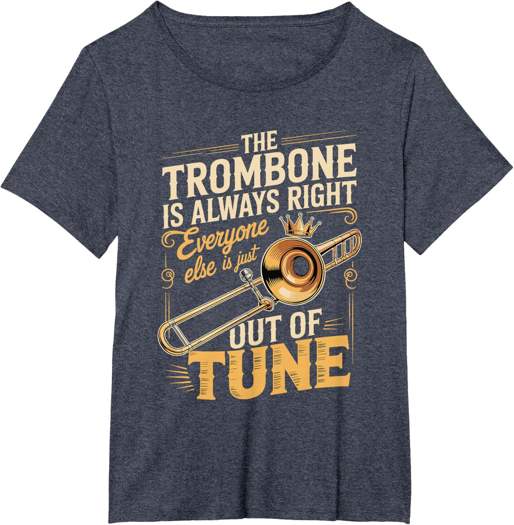 Trombone Always Right Out of Tune T-Shirt