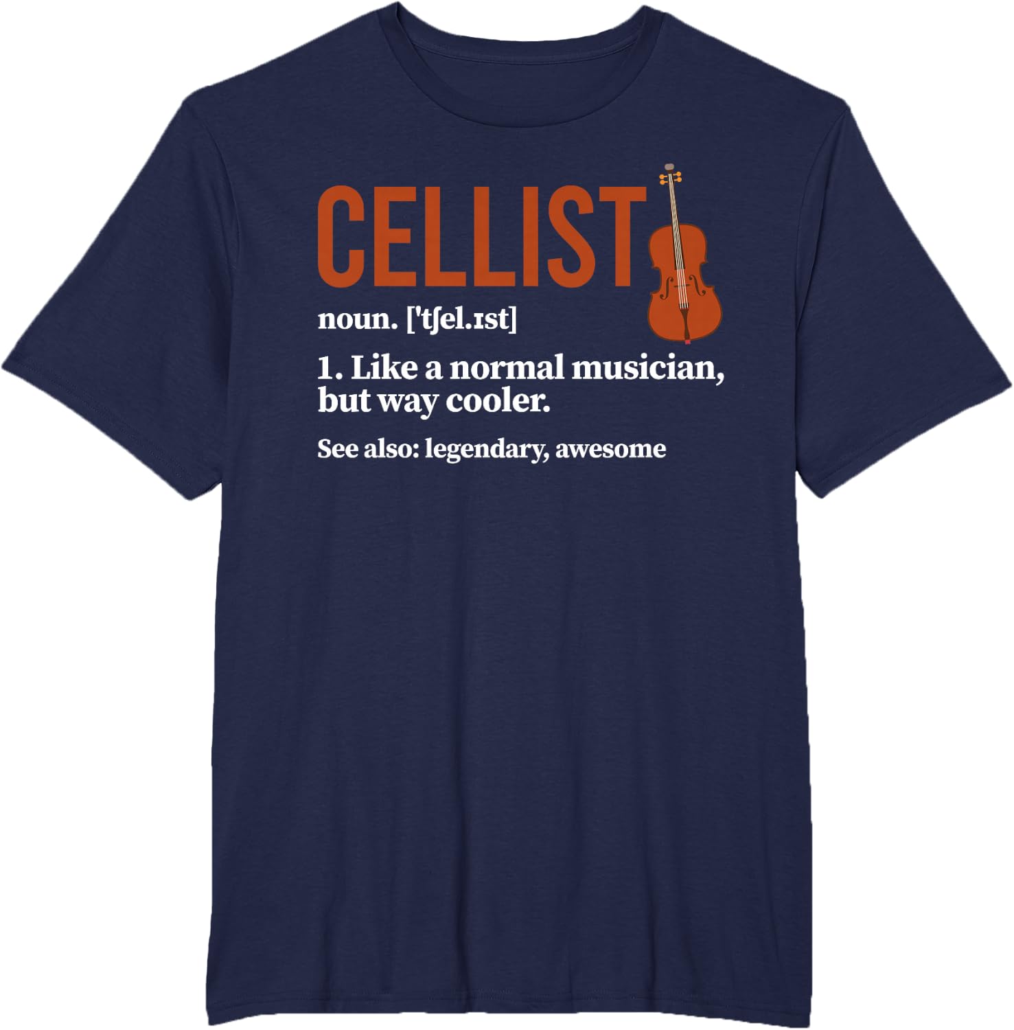 Cellist Definition Cello Player Cello Lover T-Shirt
