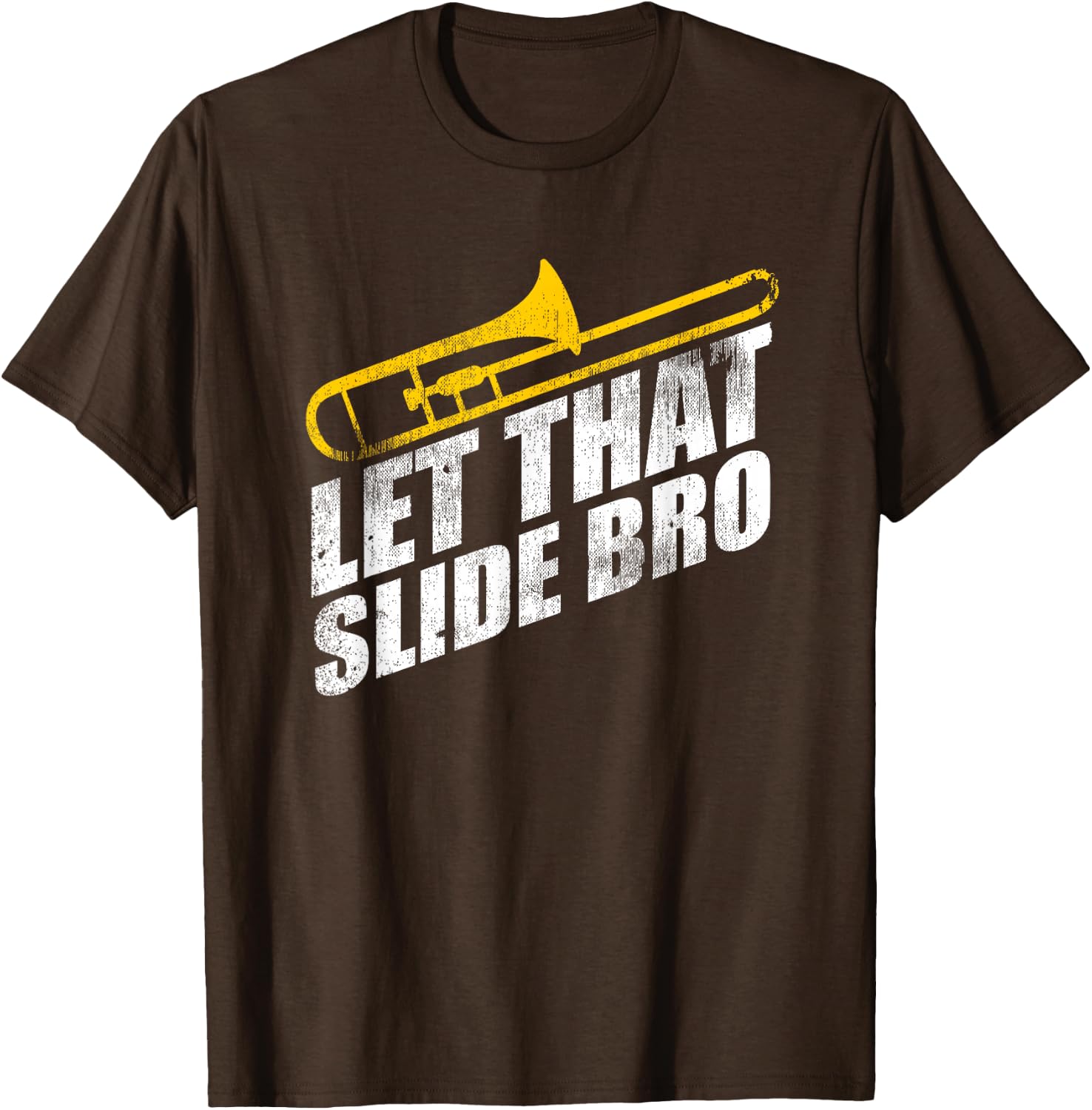 Let that Slide Bro Funny Trombone Player Band Gift T-Shirt