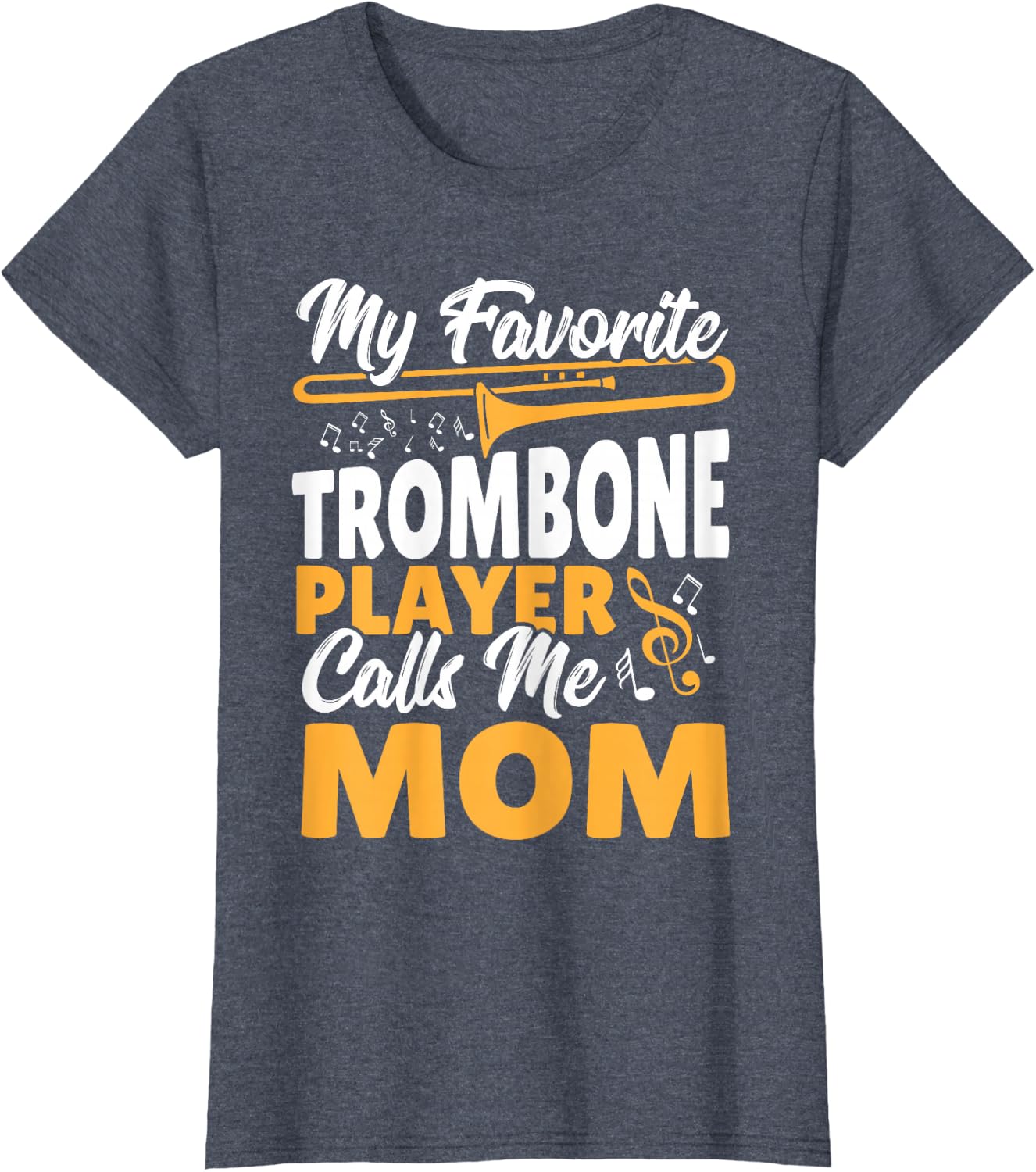 Trombone Brass Band My Favorite Trombone Player Calls Me Mom T-Shirt