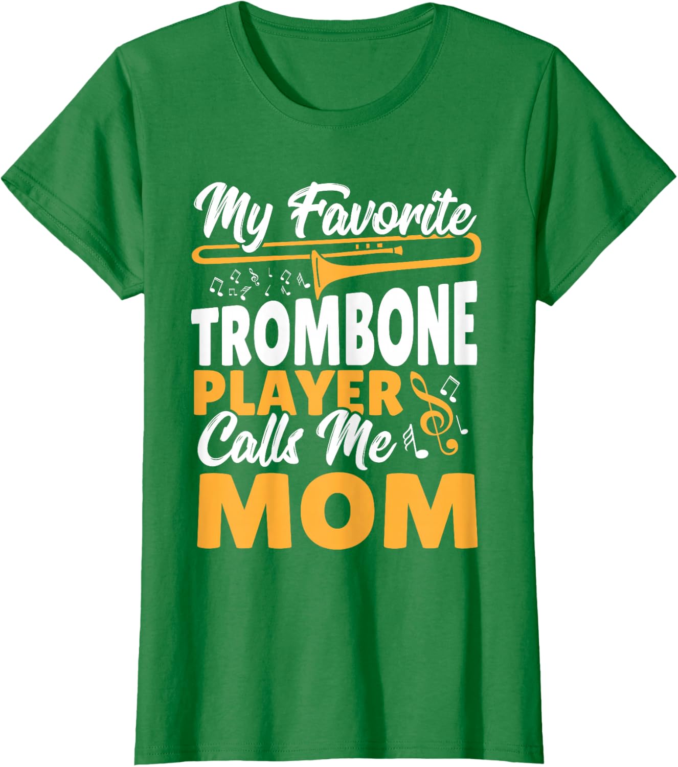 Trombone Brass Band My Favorite Trombone Player Calls Me Mom T-Shirt